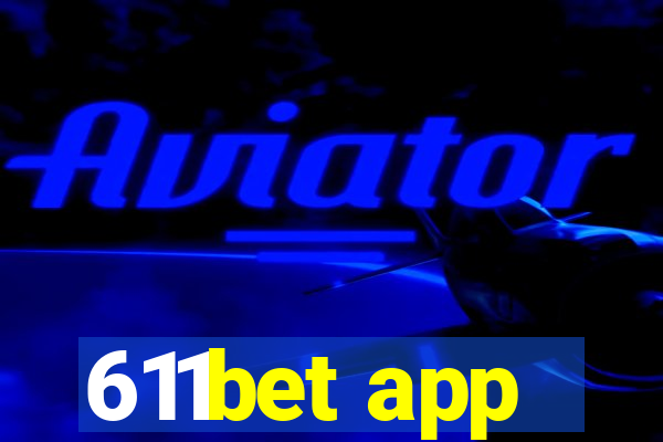 611bet app